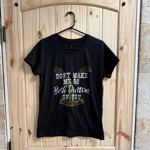 Yellowstone "Don't Make Me Go Beth Dutton On You" t-shirt,